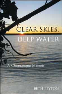 Clear Skies, Deep Water : A Chautauqua Memoir