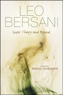 Leo Bersani : Queer Theory and Beyond