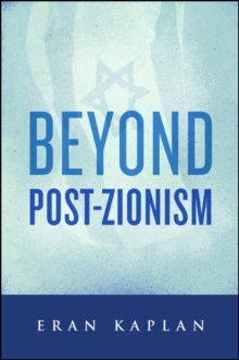 Beyond Post-Zionism