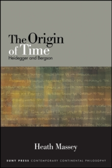 The Origin of Time : Heidegger and Bergson