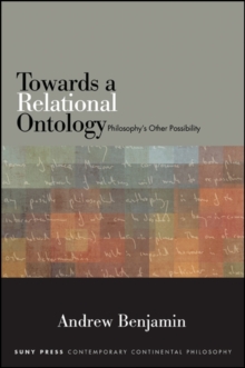 Towards a Relational Ontology : Philosophy's Other Possibility