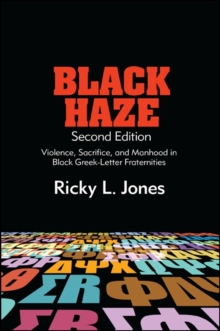 Black Haze, Second Edition : Violence, Sacrifice, and Manhood in Black Greek-Letter Fraternities