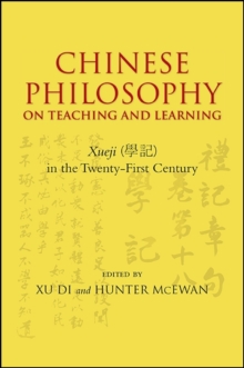 Chinese Philosophy on Teaching and Learning : Xueji in the Twenty-First Century