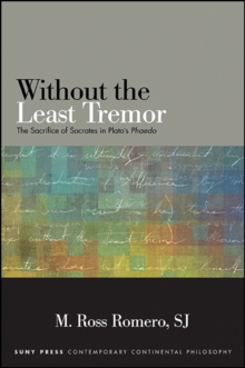 Without the Least Tremor : The Sacrifice of Socrates in Plato's Phaedo