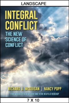 Integral Conflict : The New Science of Conflict