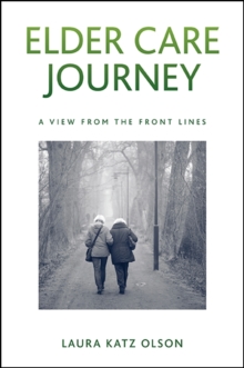 Elder Care Journey : A View from the Front Lines