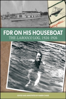 FDR on His Houseboat : The Larooco Log, 1924-1926