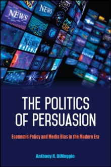 The Politics of Persuasion : Economic Policy and Media Bias in the Modern Era