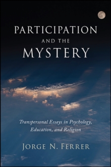 Participation and the Mystery : Transpersonal Essays in Psychology, Education, and Religion