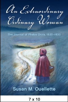 An Extraordinary Ordinary Woman : The Journal of Phebe Orvis, 1820-1830