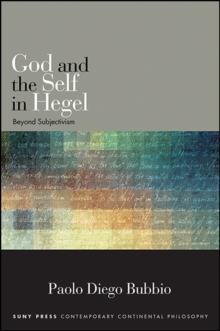 God and the Self in Hegel : Beyond Subjectivism