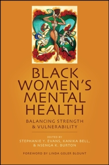 Black Women's Mental Health : Balancing Strength and Vulnerability