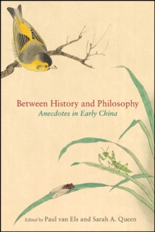 Between History and Philosophy : Anecdotes in Early China