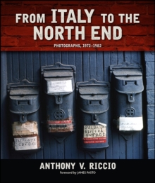 From Italy to the North End : Photographs, 1972-1982