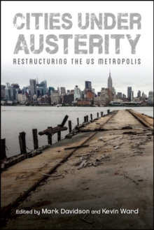 Cities under Austerity : Restructuring the US Metropolis