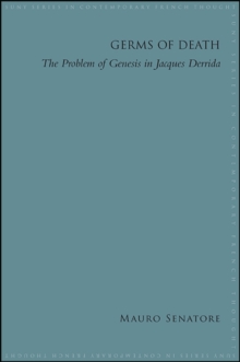 Germs of Death : The Problem of Genesis in Jacques Derrida