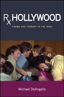 Rx Hollywood : Cinema and Therapy in the 1960s