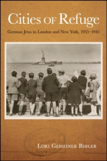 Cities of Refuge : German Jews in London and New York, 1935-1945