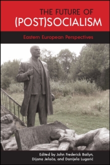 The Future of (Post)Socialism : Eastern European Perspectives