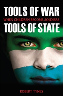 Tools of War, Tools of State : When Children Become Soldiers