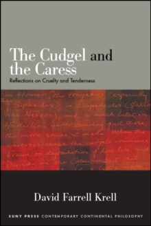 The Cudgel and the Caress : Reflections on Cruelty and Tenderness