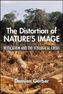 The Distortion of Nature's Image : Reification and the Ecological Crisis