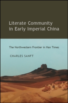 Literate Community in Early Imperial China : The Northwestern Frontier in Han Times