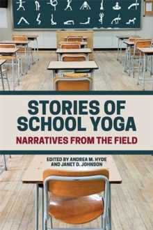 Stories of School Yoga : Narratives from the Field