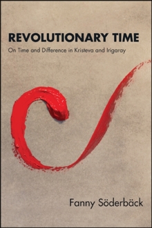 Revolutionary Time : On Time and Difference in Kristeva and Irigaray