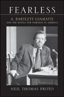 Fearless : A. Bartlett Giamatti and the Battle for Fairness in America