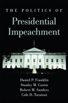 The Politics of Presidential Impeachment
