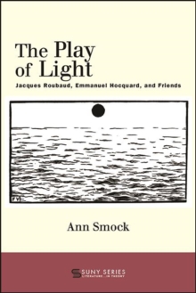 The Play of Light : Jacques Roubaud, Emmanuel Hocquard, and Friends