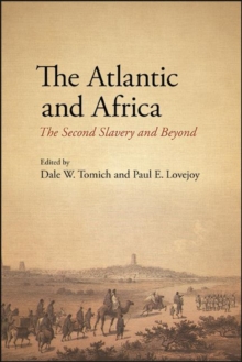 The Atlantic and Africa : The Second Slavery and Beyond