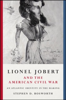 Lionel Jobert and the American Civil War : An Atlantic Identity in the Making