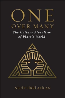 One over Many : The Unitary Pluralism of Plato's World