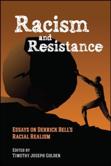 Racism and Resistance : Essays on Derrick Bell's Racial Realism