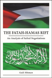 The Fatah-Hamas Rift : An Analysis of Failed Negotiations