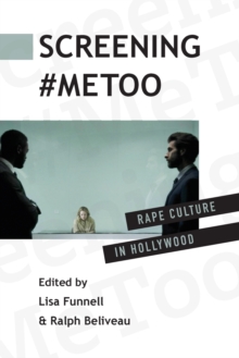 Screening #MeToo : Rape Culture in Hollywood