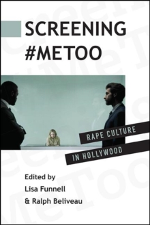 Screening #MeToo : Rape Culture in Hollywood