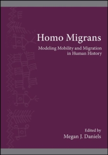 Homo Migrans : Modeling Mobility and Migration in Human History