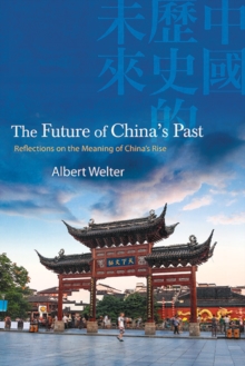 The Future of China's Past : Reflections on the Meaning of China's Rise