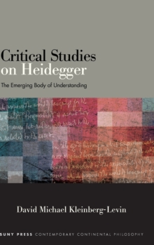 Critical Studies on Heidegger : The Emerging Body of Understanding