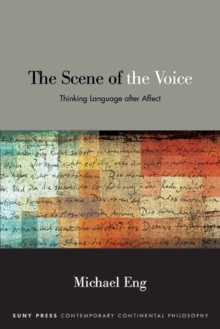 The Scene of the Voice : Thinking Language after Affect