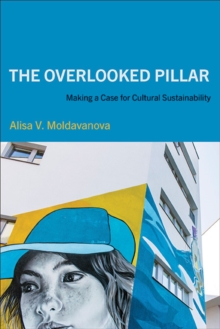 The Overlooked Pillar : Making a Case for Cultural Sustainability