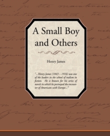 A Small Boy And Others Henry James