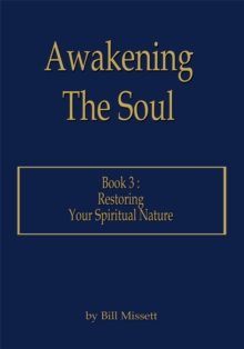 Awakening the Soul : Book 3: Restoring Your Spiritual Nature