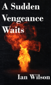 A Sudden Vengeance Waits