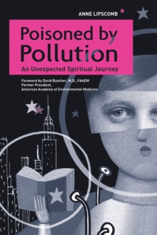 Poisoned by Pollution : An Unexpected Spiritual Journey