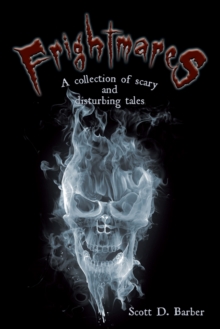 Frightmares : A Collection of Scary and Disturbing Tales