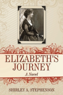 Elizabeth's Journey : A Novel